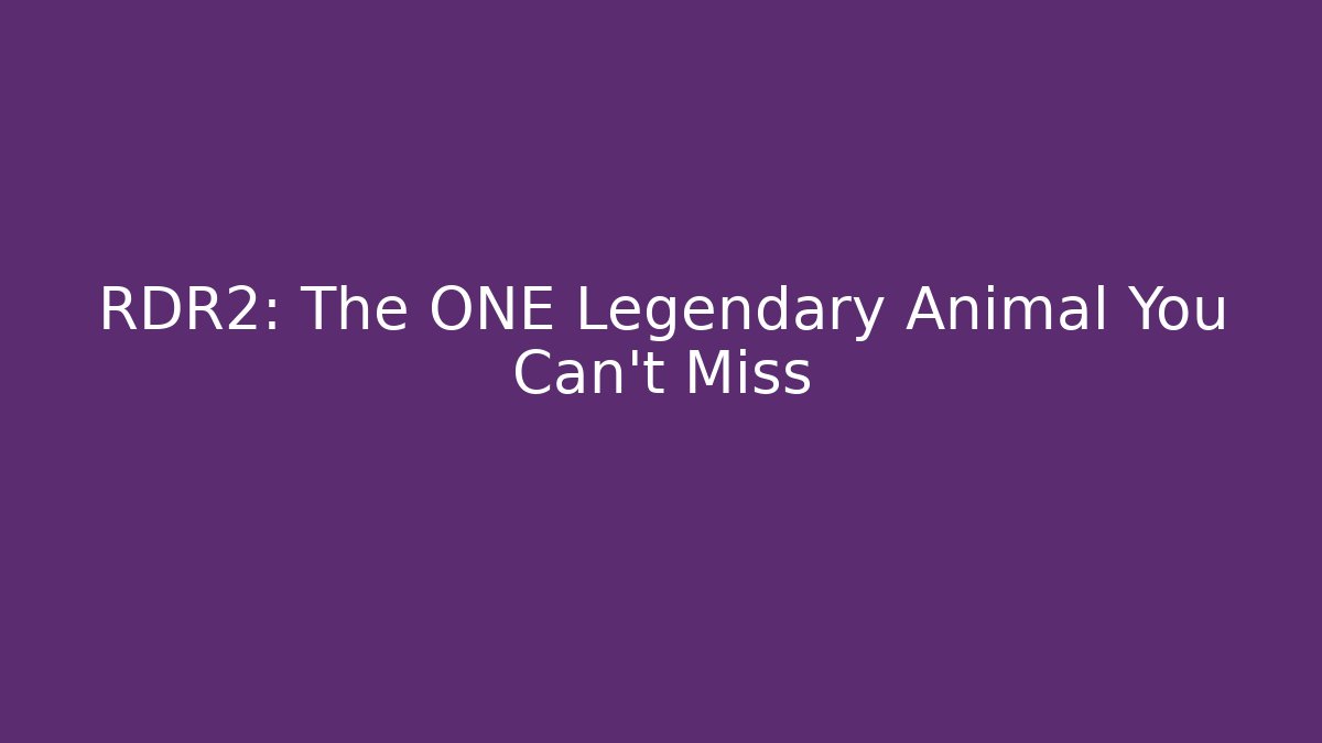 RDR2: The ONE Legendary Animal You Can't Miss