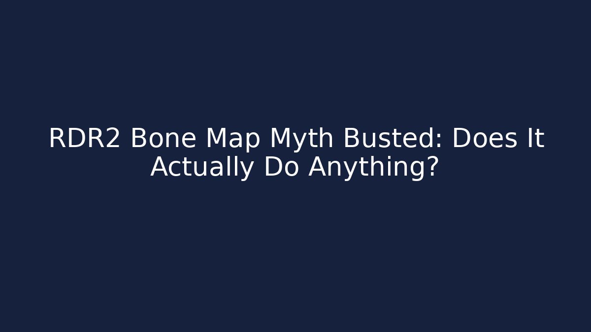 RDR2 Bone Map Myth Busted: Does It Actually Do Anything?