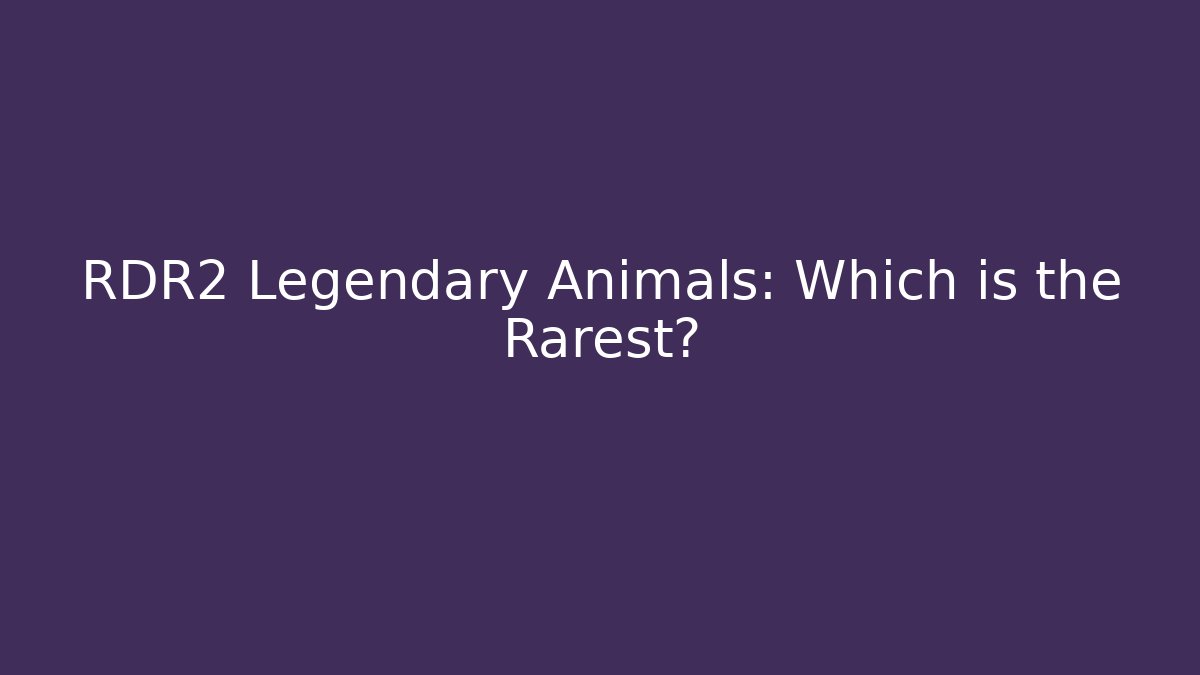 RDR2 Legendary Animals: Which is the Rarest? - Create More Assets