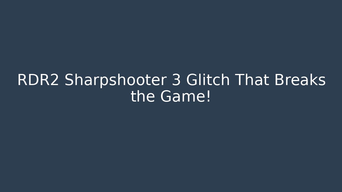 RDR2 Sharpshooter 3 Glitch That Breaks the Game!