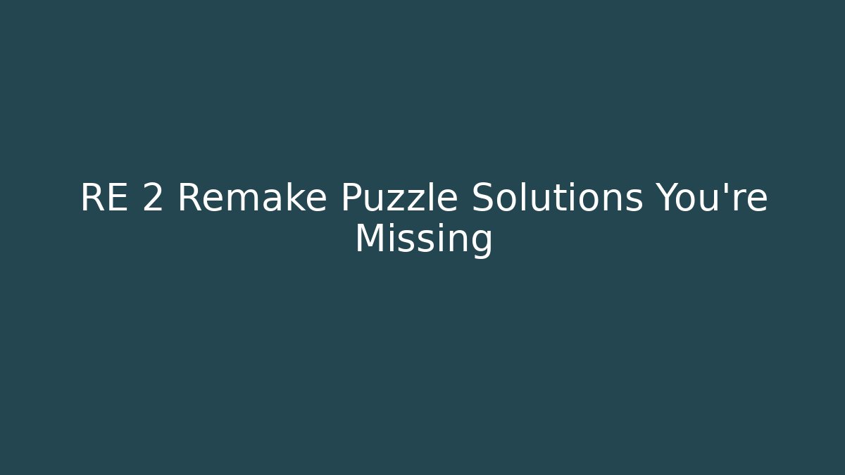 RE 2 Remake Puzzle Solutions You're Missing - Create More Assets