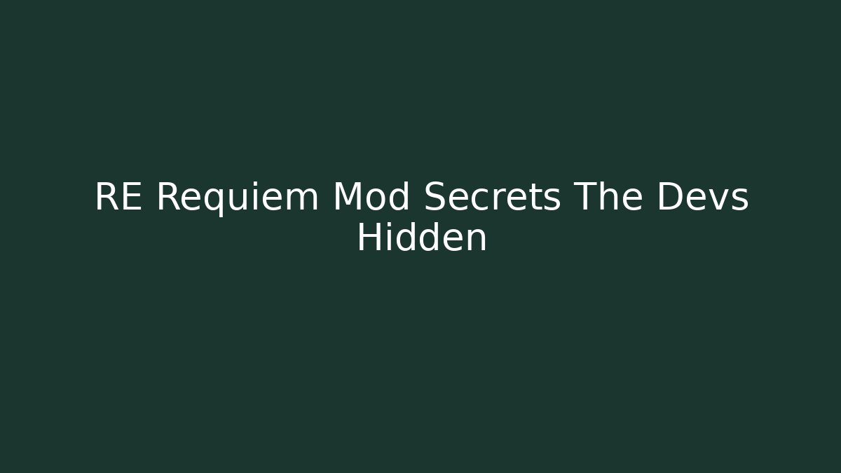 RE Requiem Mod Secrets The Devs Hidden