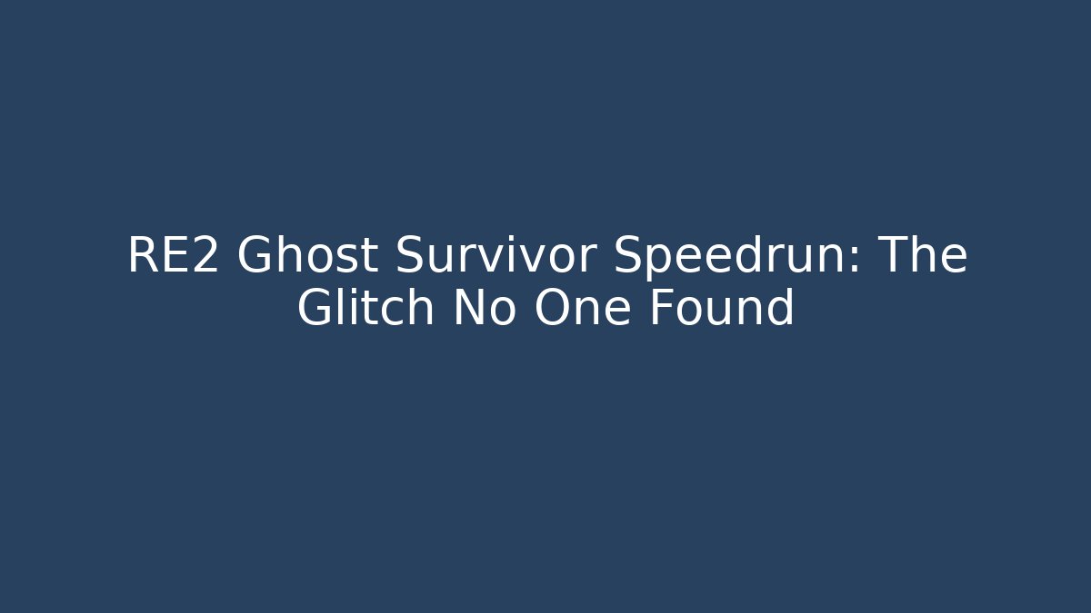 RE2 Ghost Survivor Speedrun: The Glitch No One Found