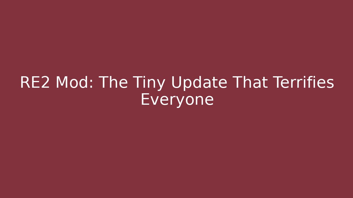 RE2 Mod: The Tiny Update That Terrifies Everyone