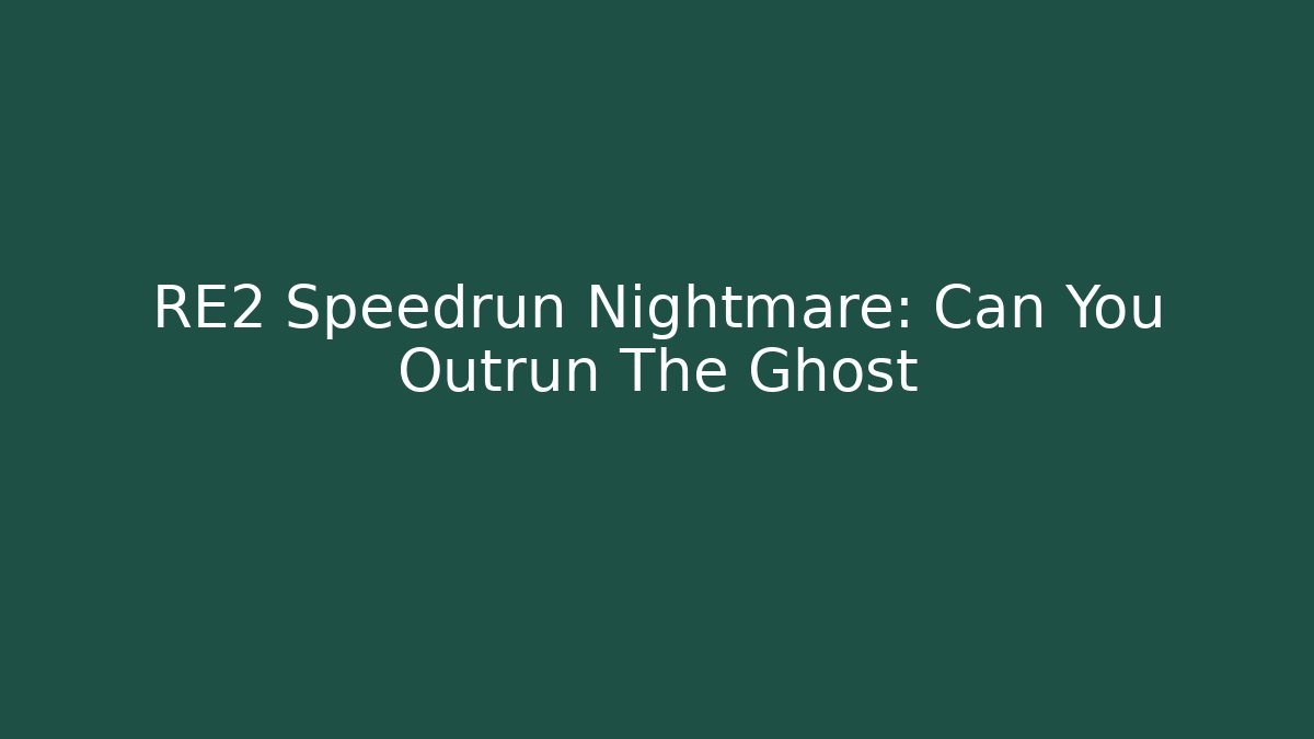 RE2 Speedrun Nightmare: Can You Outrun The Ghost