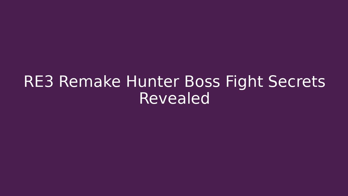 RE3 Remake Hunter Boss Fight Secrets Revealed