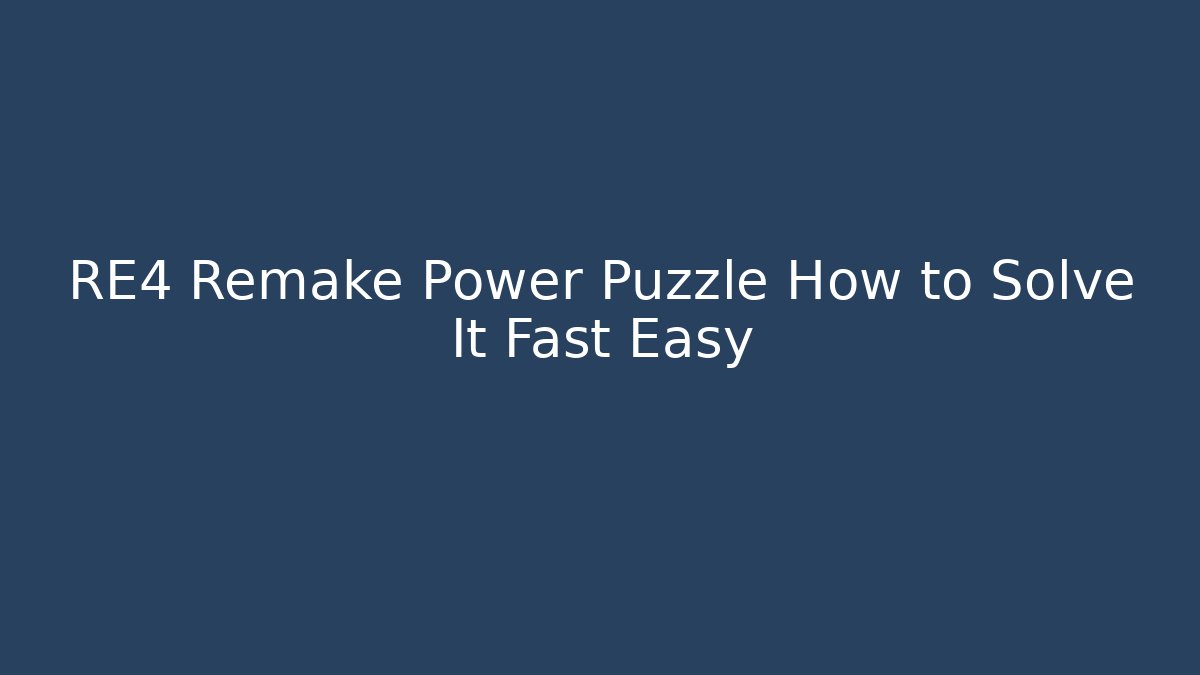 RE4 Remake Power Puzzle How to Solve It Fast Easy