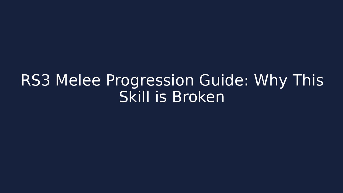 RS3 Melee Progression Guide: Why This Skill is Broken