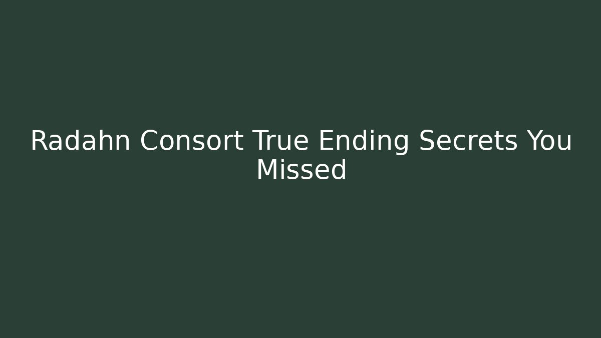 Radahn Consort True Ending Secrets You Missed