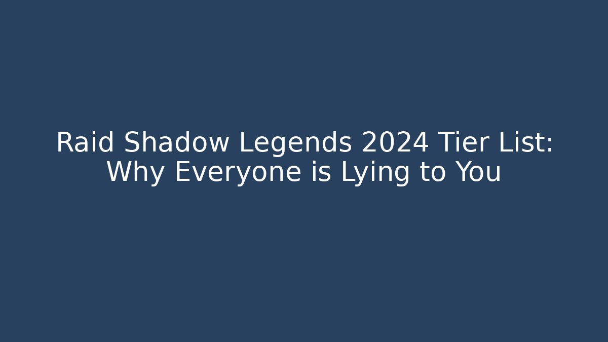 Raid Shadow Legends 2024 Tier List: Why Everyone is Lying to You - Create More Assets