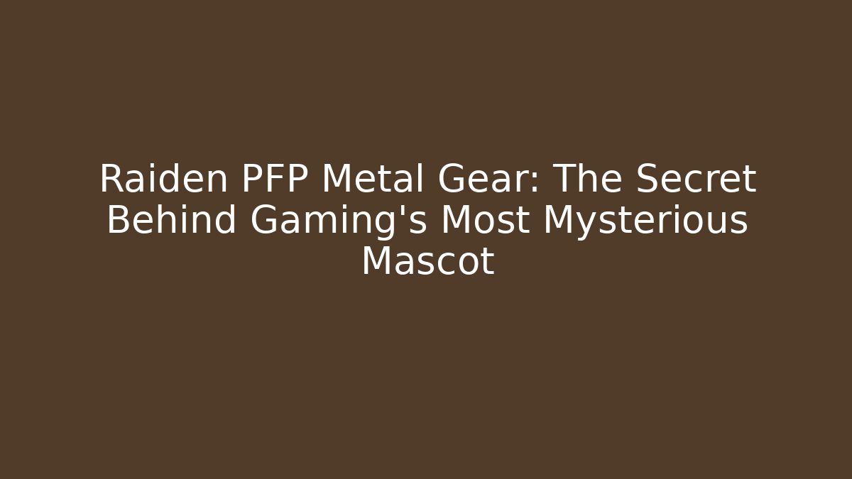 Raiden PFP Metal Gear: The Secret Behind Gaming's Most Mysterious Mascot