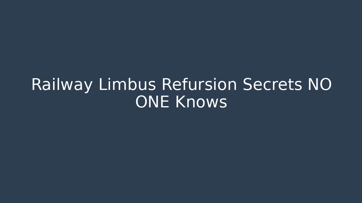Railway Limbus Refursion Secrets NO ONE Knows - Create More Assets