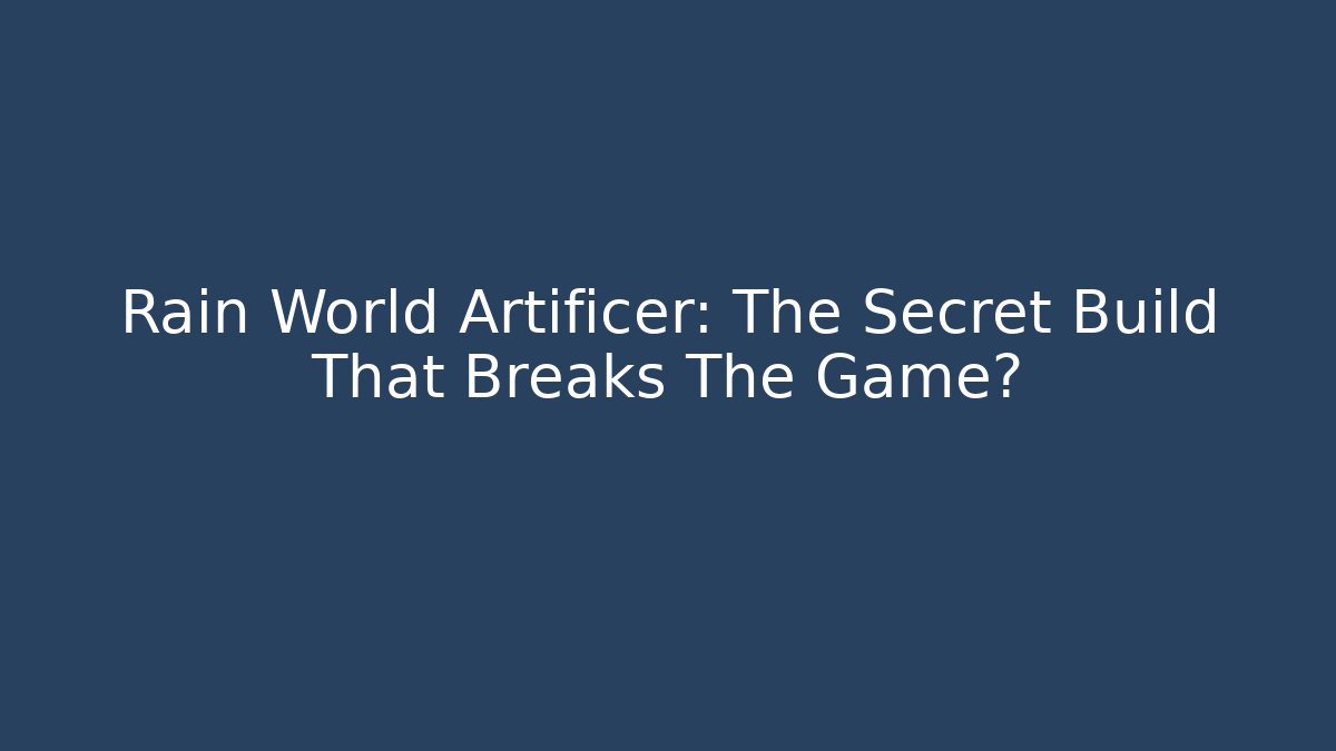 Rain World Artificer: The Secret Build That Breaks The Game?