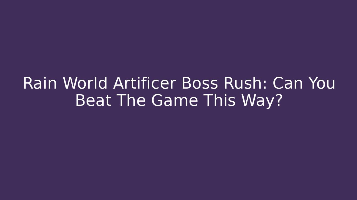 Rain World Artificer Boss Rush: Can You Beat The Game This Way?