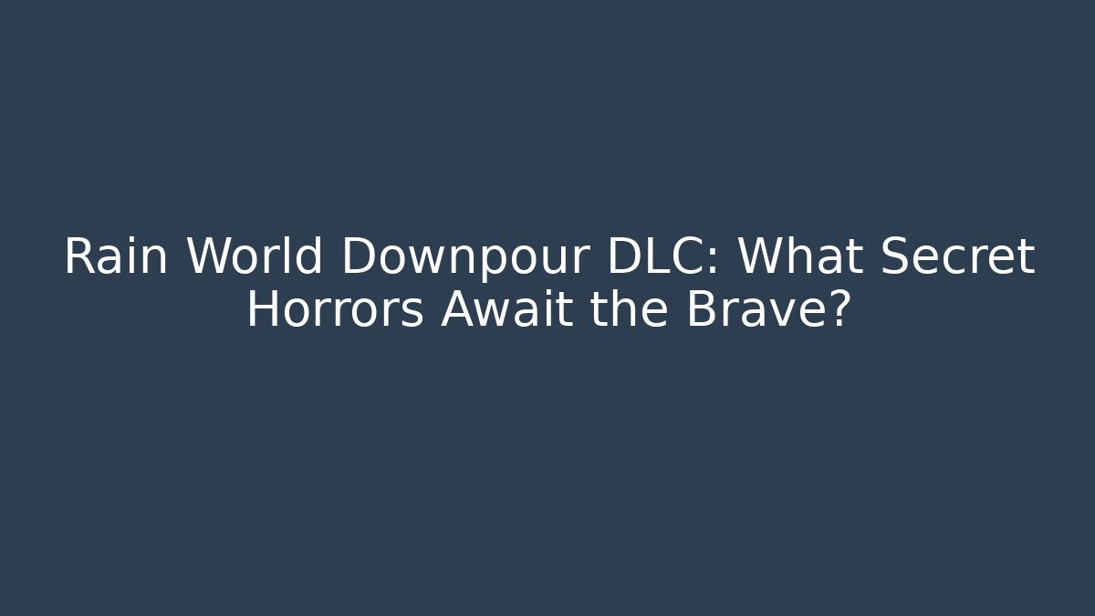 Rain World Downpour DLC: What Secret Horrors Await the Brave?