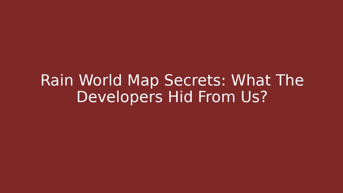 Rain World Map Secrets: What The Developers Hid From Us? - Create More Assets