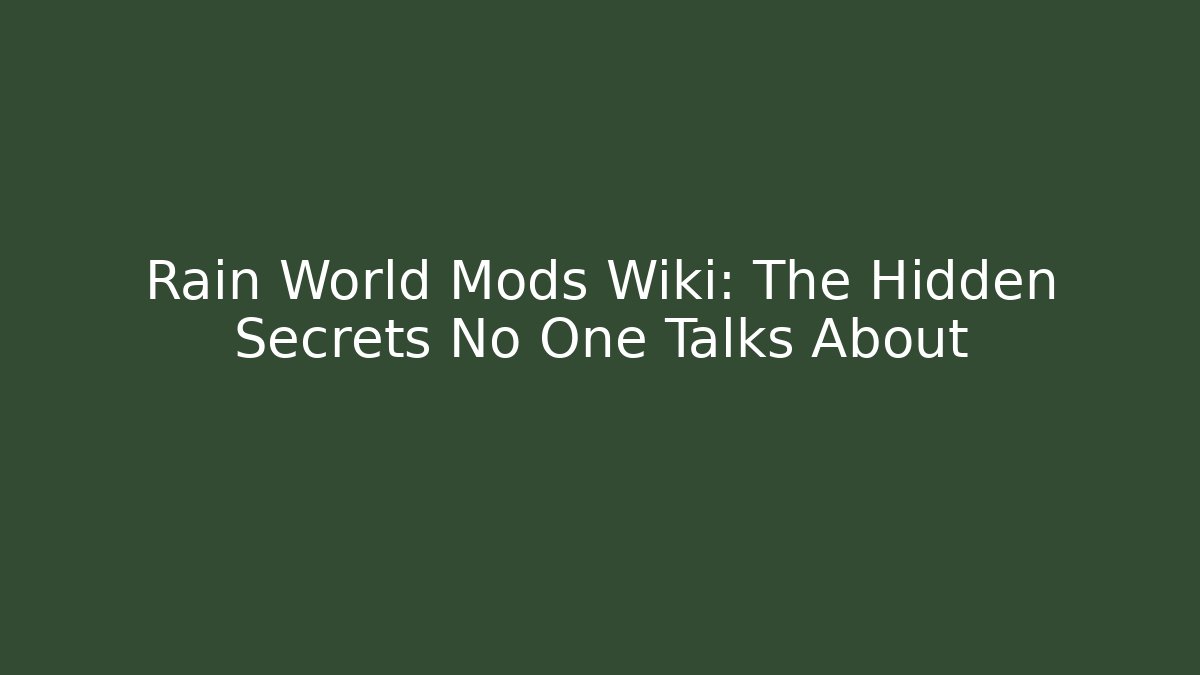 Rain World Mods Wiki: The Hidden Secrets No One Talks About - Create More Assets