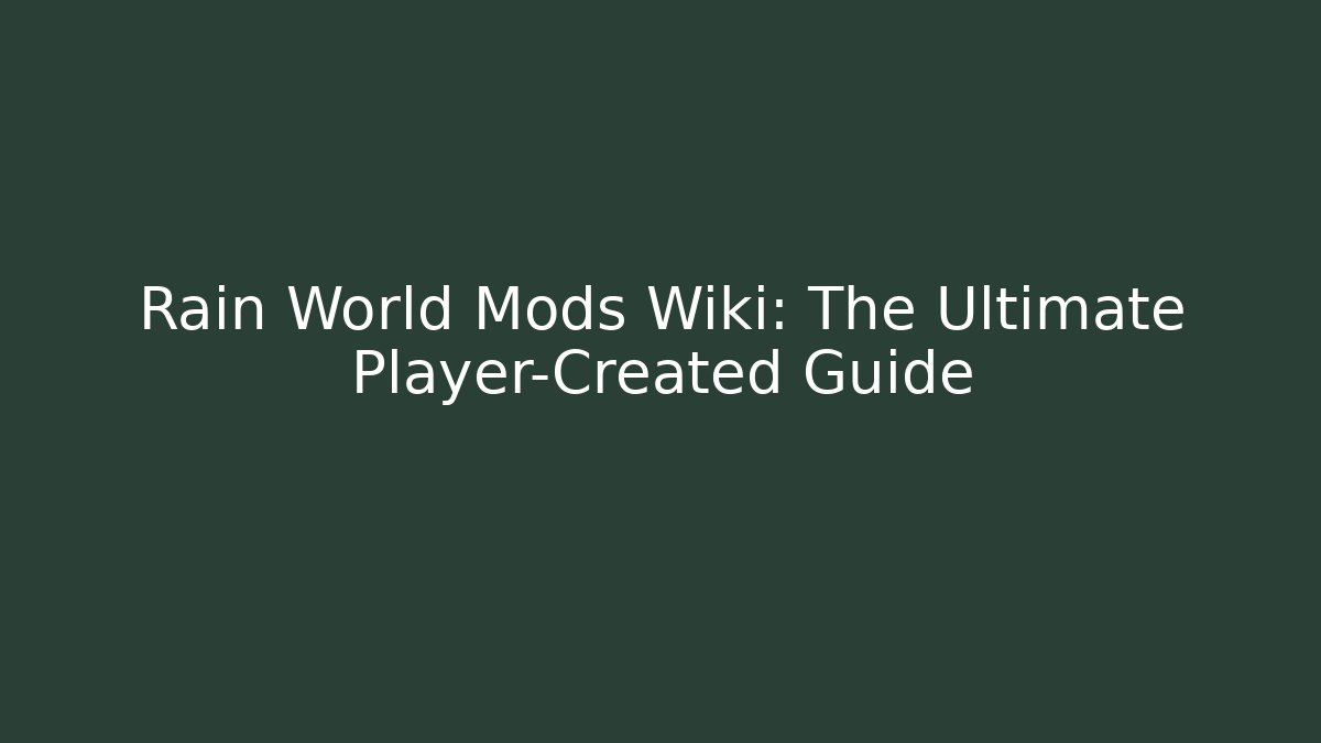 Rain World Mods Wiki: The Ultimate Player-Created Guide