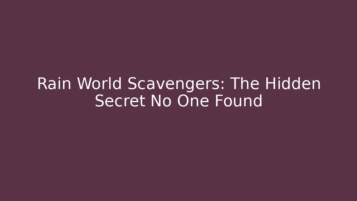 Rain World Scavengers: The Hidden Secret No One Found