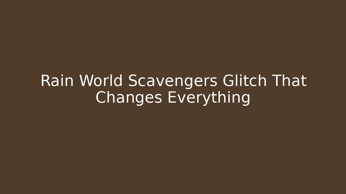 Rain World Scavengers Glitch That Changes Everything