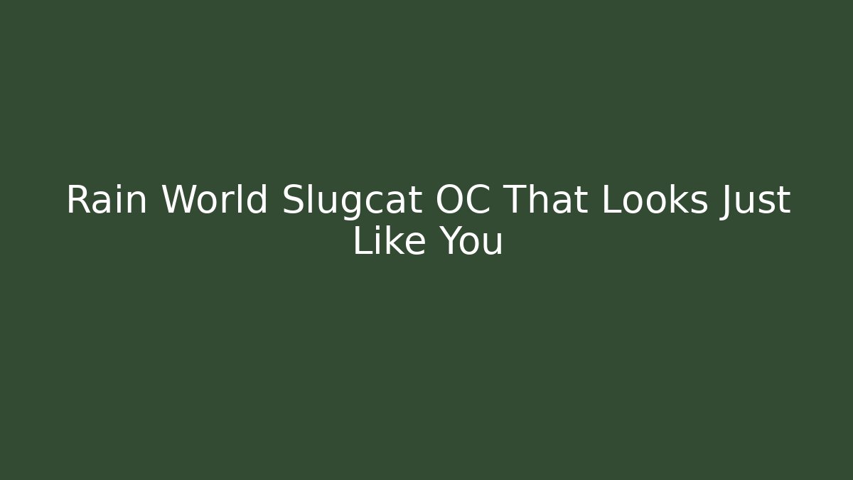 Rain World Slugcat OC That Looks Just Like You