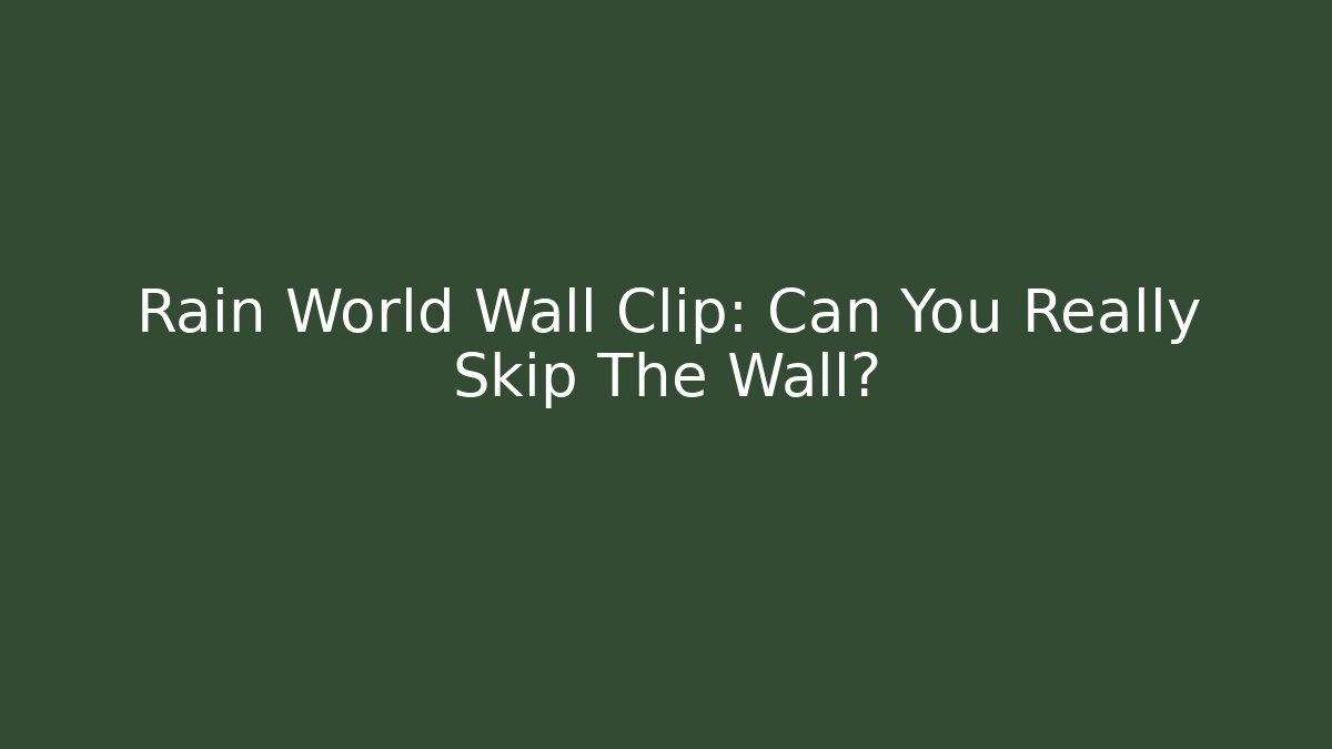 Rain World Wall Clip: Can You Really Skip The Wall?