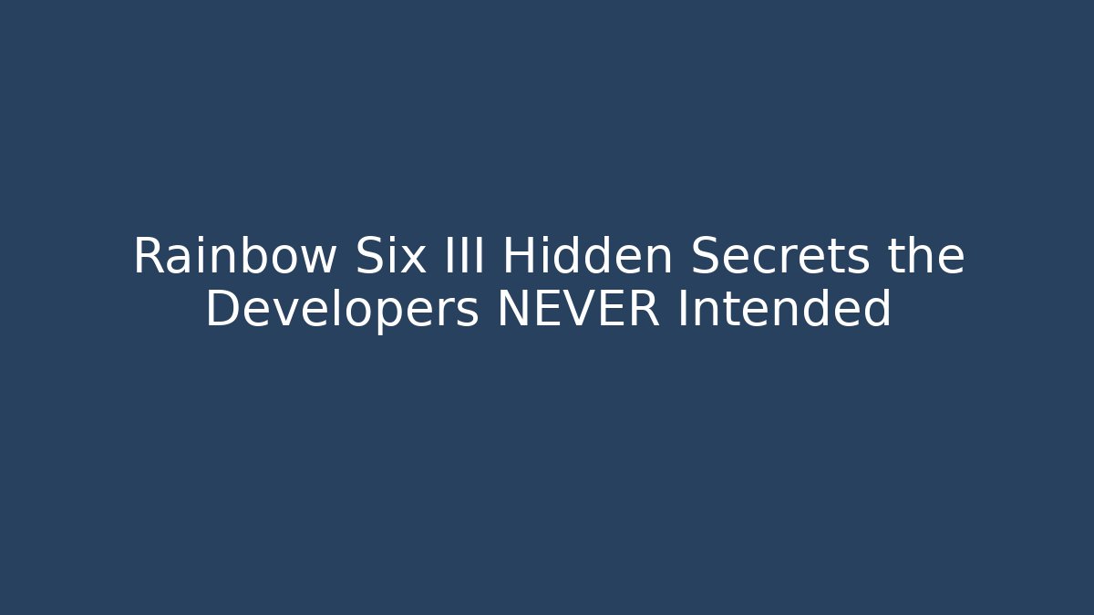 Rainbow Six III Hidden Secrets the Developers NEVER Intended