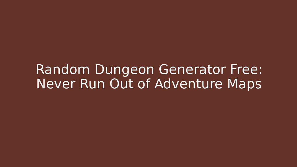 Random Dungeon Generator Free: Never Run Out of Adventure Maps