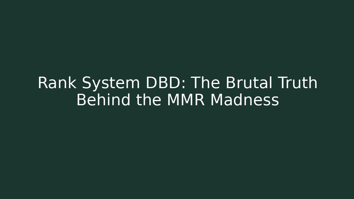 Rank System DBD: The Brutal Truth Behind the MMR Madness