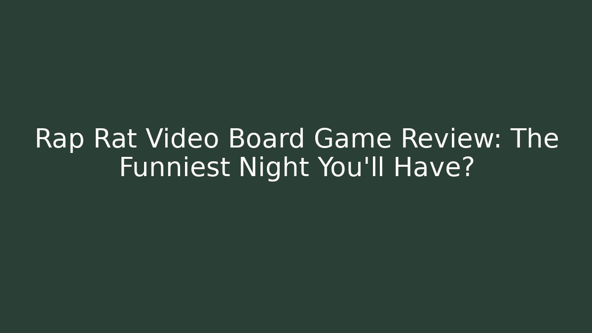 Rap Rat Video Board Game Review: The Funniest Night You'll Have?