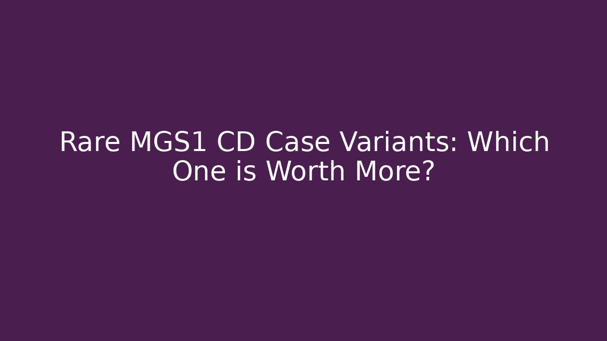 Rare MGS1 CD Case Variants: Which One is Worth More? - Create More Assets