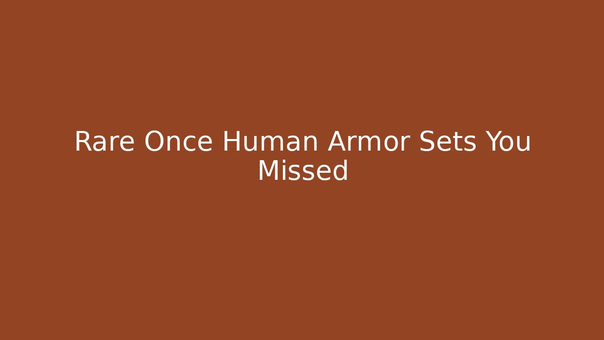 Rare Once Human Armor Sets You Missed