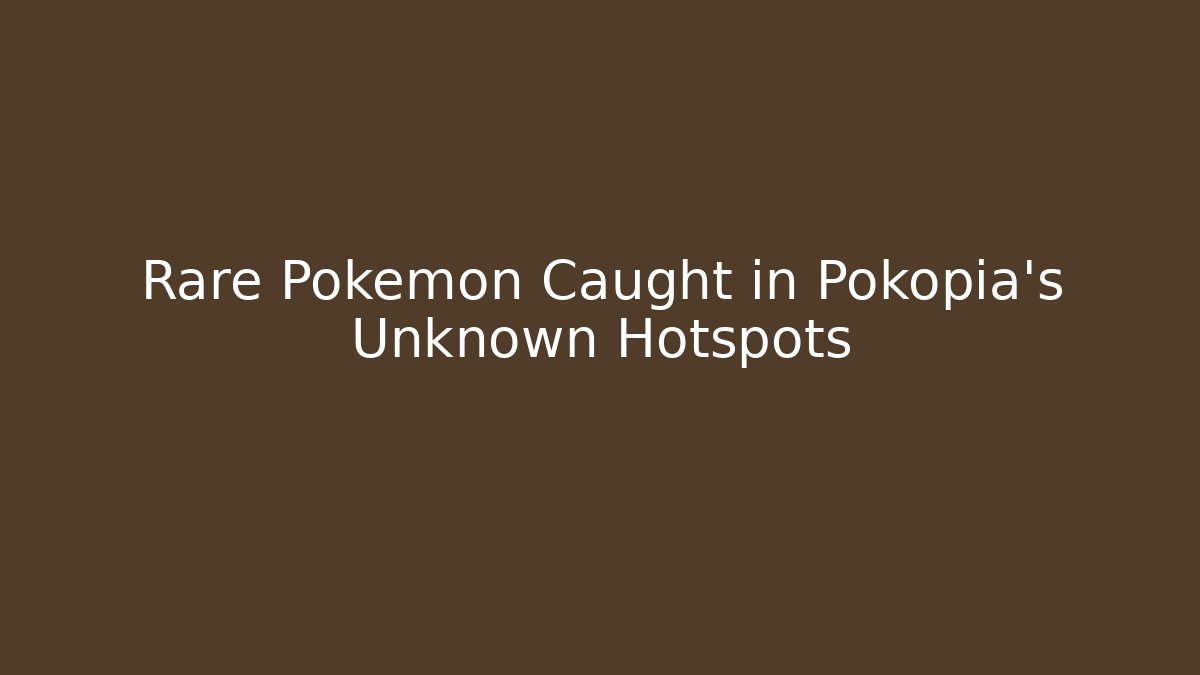 Rare Pokémon Caught in Pokopia’s Unknown Hotspots