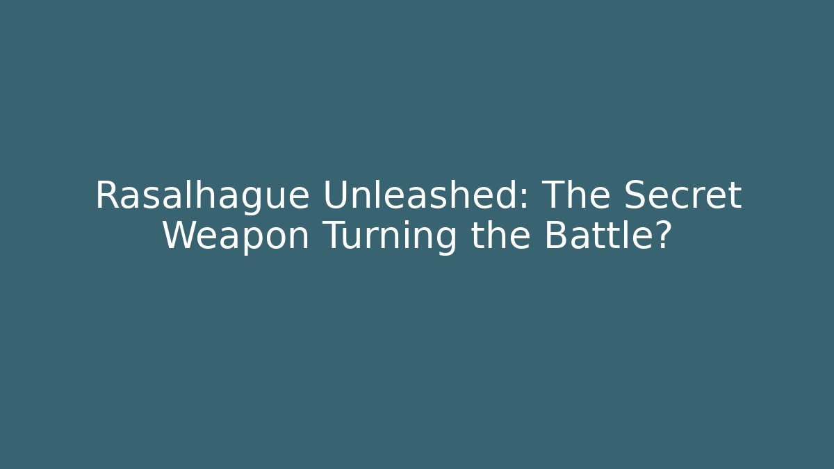 Rasalhague Unleashed: The Secret Weapon Turning the Battle?
