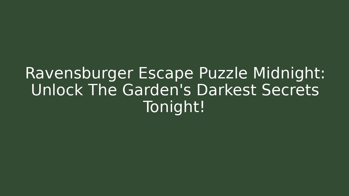 Ravensburger Escape Puzzle Midnight: Unlock The Garden's Darkest Secrets Tonight!