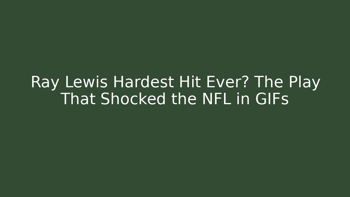 Ray Lewis Hardest Hit Ever? The Play That Shocked the NFL in GIFs