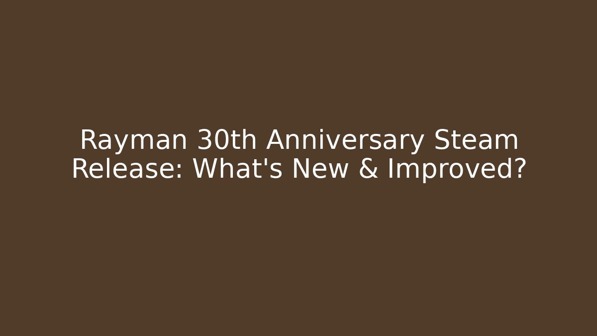 Rayman 30th Anniversary Steam Release: What's New & Improved? - Create More Assets