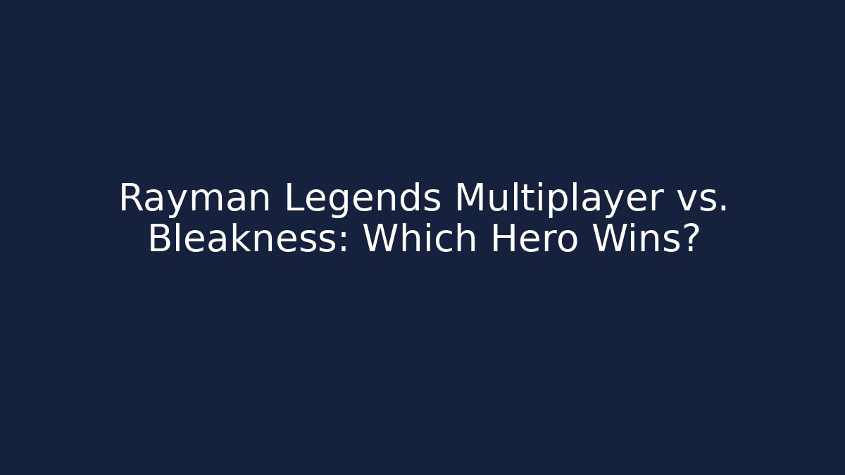Rayman Legends Multiplayer vs. Bleakness: Which Hero Wins?
