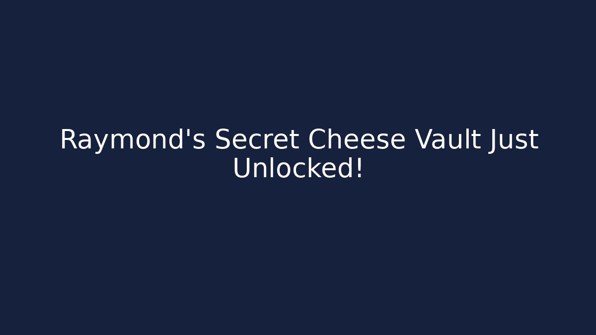 Raymond's Secret Cheese Vault Just Unlocked! - Create More Assets