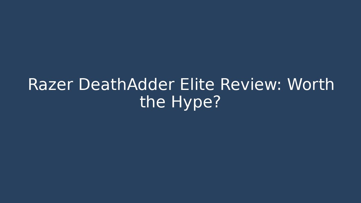 Razer DeathAdder Elite Review: Worth the Hype?