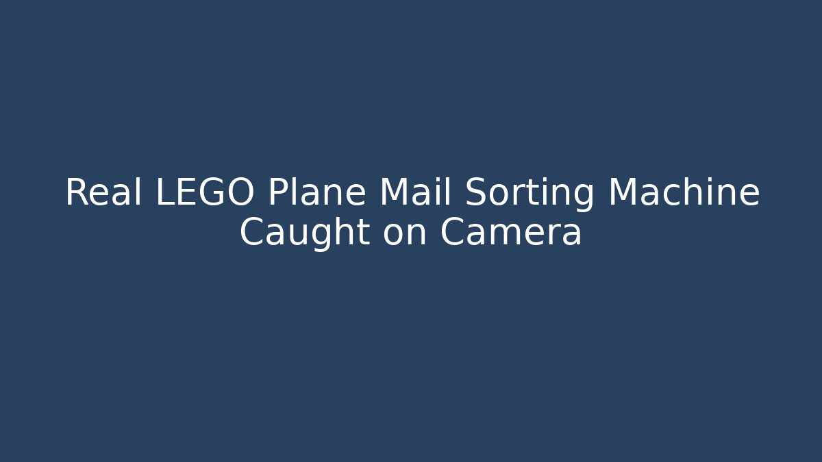 Real LEGO Plane Mail Sorting Machine Caught on Camera