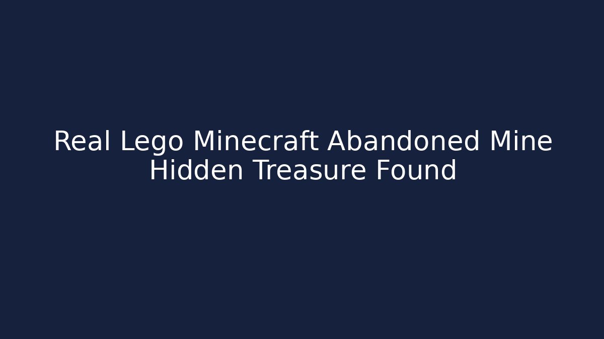 Real Lego Minecraft Abandoned Mine Hidden Treasure Found