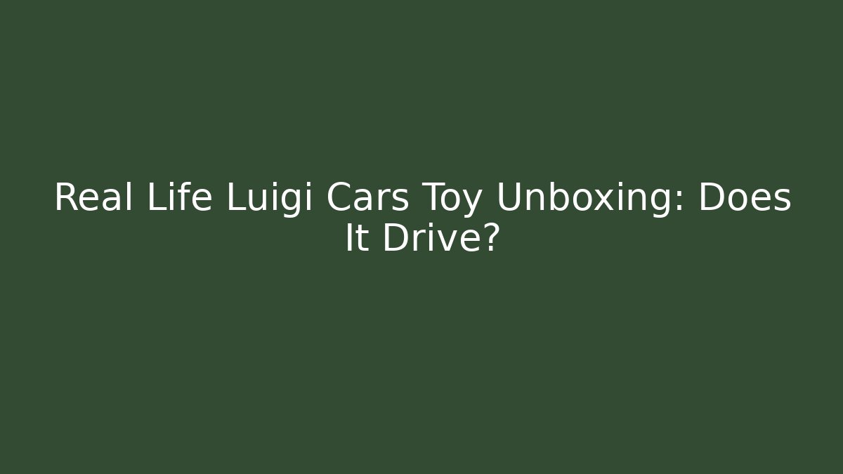 Real Life Luigi Cars Toy Unboxing: Does It Drive?