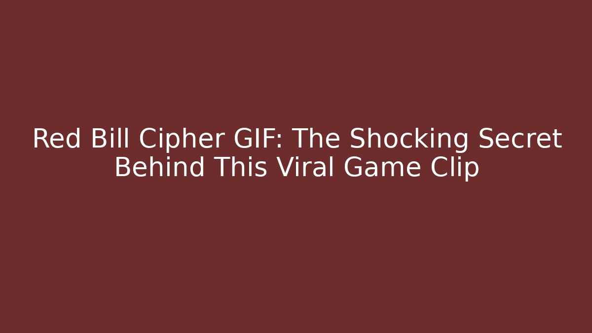 Red Bill Cipher GIF: The Shocking Secret Behind This Viral Game Clip