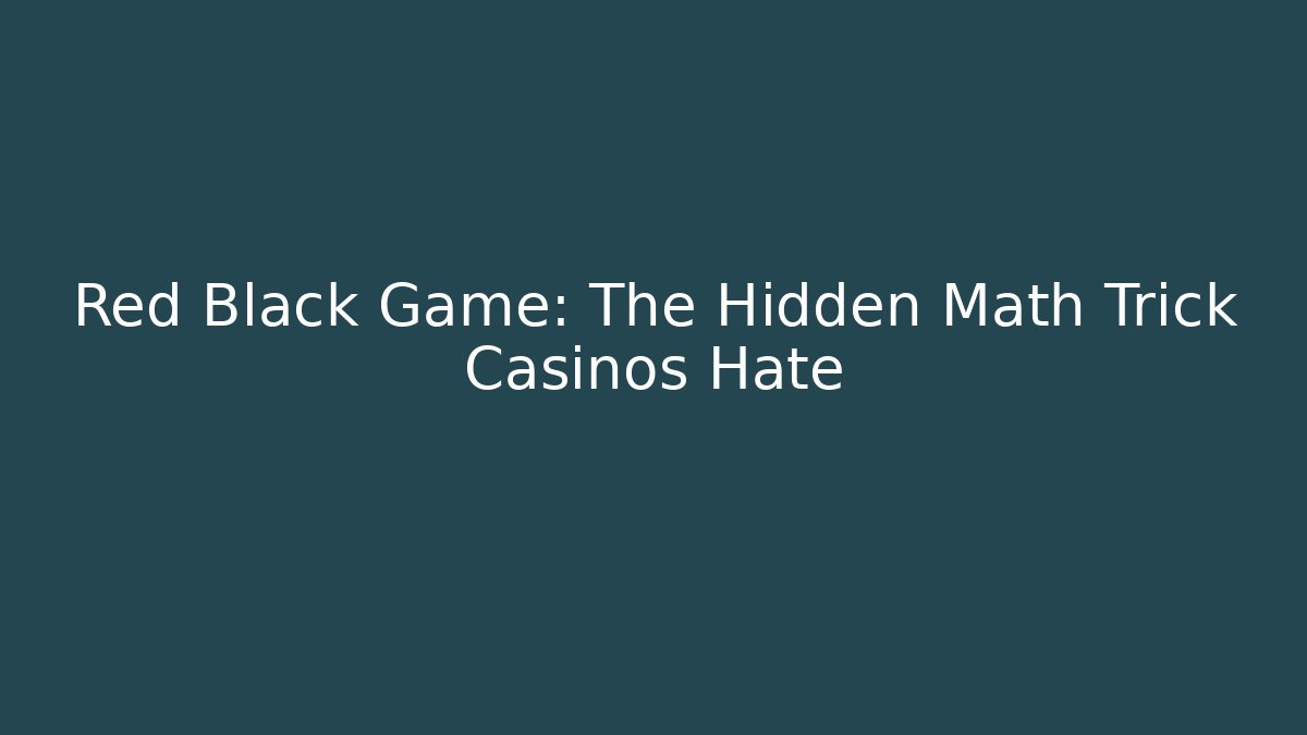 Red Black Game: The Hidden Math Trick Casinos Hate