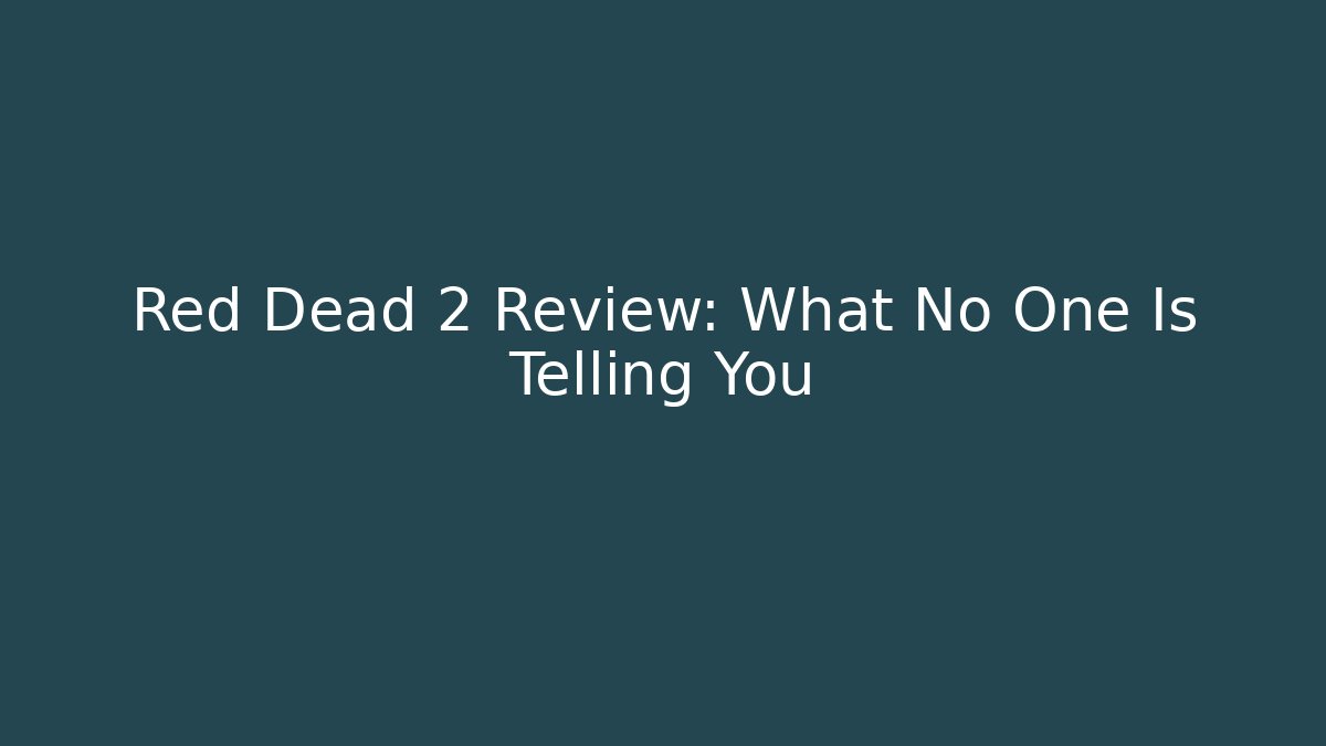 Red Dead 2 Review: What No One Is Telling You