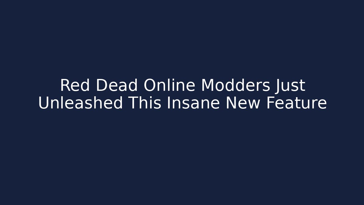 Red Dead Online Modders Just Unleashed This Insane New Feature