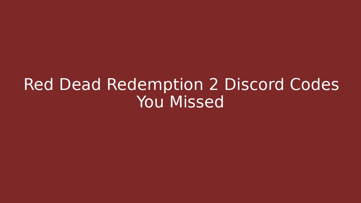 Red Dead Redemption 2 Discord Codes You Missed