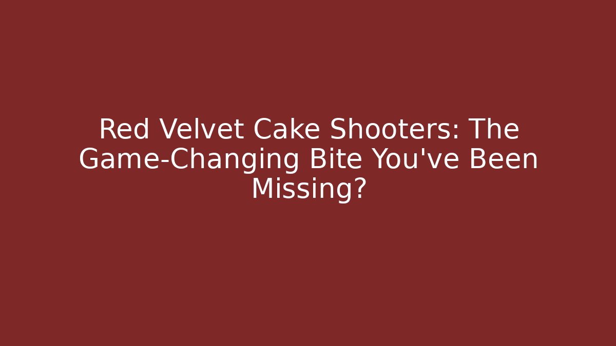 Red Velvet Cake Shooters: The Game-Changing Bite You’ve Been Missing?