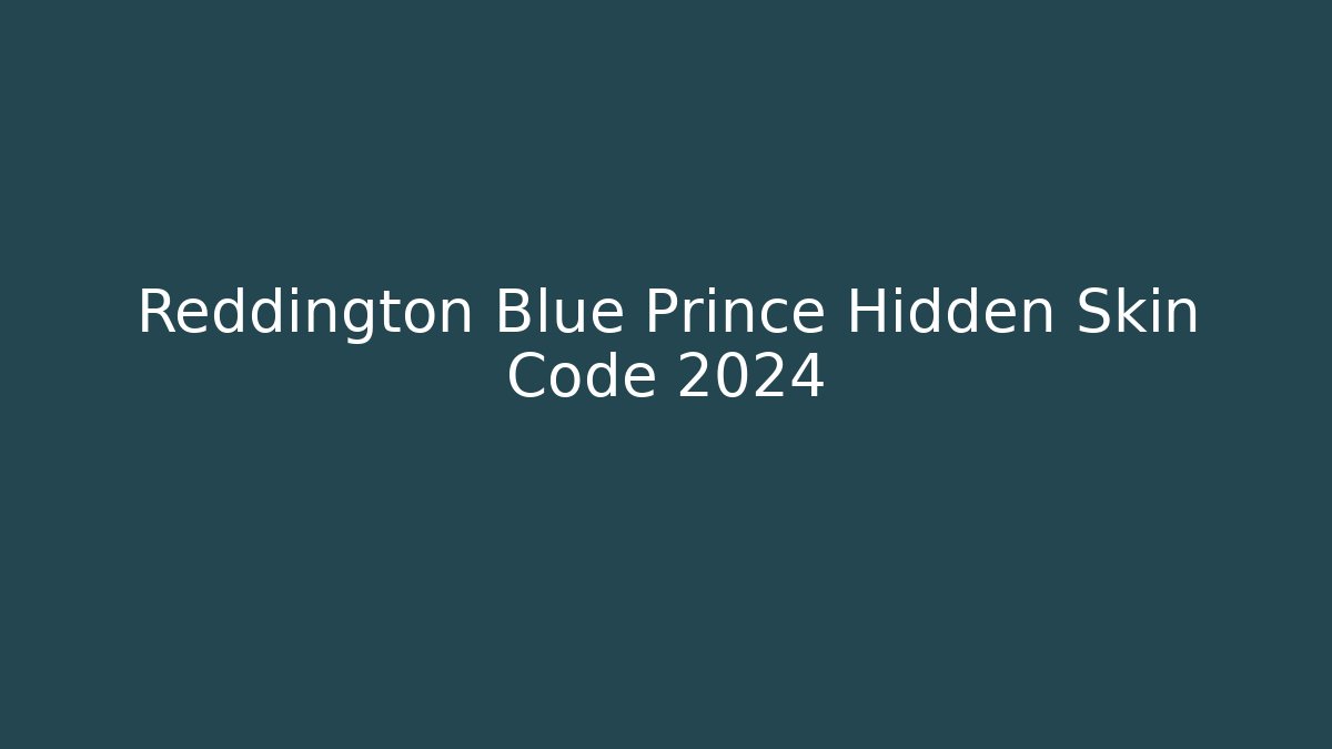 Reddington Blue Prince Hidden Skin Code 2024